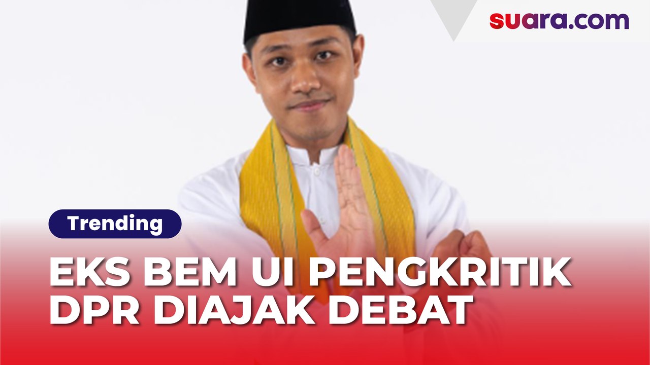 Viral Eks BEM UI Pengkritik DPR 'Dewan Pengkhianat' Diajak Debat Gegara Nyaleg