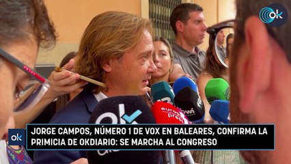 Download Video: Jorge Campos, número 1 de Vox en Baleares, confirma la primicia de OKDIARIO se marcha al Congreso