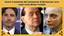 Arriva il momento del testamento di Berlusconi, ecco come verrà divisa l’eredità
