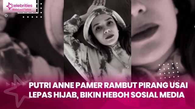 Putri Anne Pamer Rambut Pirang usai Lepas Hijab, Bikin Heboh Sosial Media