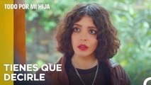 Es Hora De Que Sepa La Verdad - Todo Por Mi Hija Capitulo 27