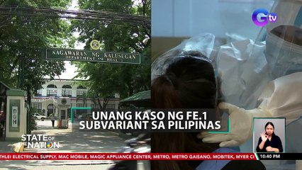 Unang kaso ng FE.1 Subvariant sa Pilipinas | SONA