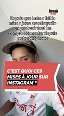 Mais c'est quoi ces MAJ sur Insta ?