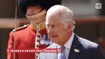 5 choses à savoir sur Charles III