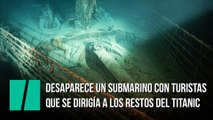 Desaparece un submarino con turistas que se dirigía a los restos del Titanic
