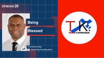 Being Blessed | Truth & Knowledge | Trey Knowles
