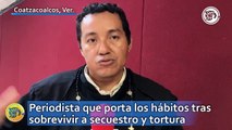 Francisco Eusebio, un periodista que porta los hábitos tras sobrevivir a secuestro y tortura en Veracruz