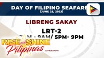 LRT-2 at MRT-3, may libreng sakay para sa seafarers sa June 25 sa pagdiriwang ng Day of Filipino...