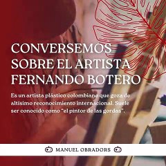 |MANUEL OBRADORS| CONVERSEMOS SOBRE EL ARTISTA FERNANDO BOTERO (PARTE 1) (@MANUELOBRADORS)