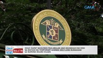 DOLE: Dapat masusing pag-aralan ang mungkahi ng DOH na bigyan ng temporary license ang ilang bumagsak sa nursing board exams | GMA Integrated News Bulletin