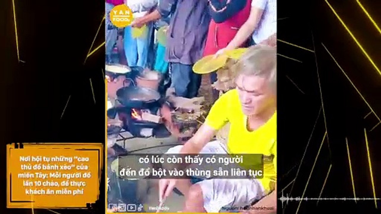 Nơi hội tụ những “cao thủ đổ bánh xèo” của miền Tây: Mỗi người đổ lần 10 chảo, để thực khách ăn miễn phí