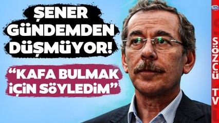Abdüllatif Şener 'İlginç' Sözlerine Devam Ediyor! 'Kafa Bulmak İçin Söyledim'