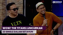 Wow! The Titans Luncurkan 23 Single dalam Setahun