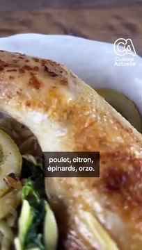 CUISINE ACTUELLE - Poulet au citron épinards et orzo