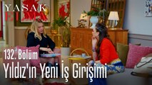 Yıldız'ın yeni iş girişimi - Yasak Elma 132. Bölüm