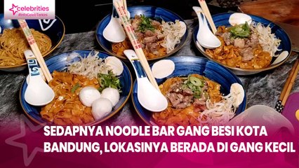Sedapnya Noodle Bar Gang Besi Kota Bandung, Lokasinya Berada di Gang Kecil