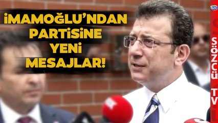 Ekrem İmamoğlu'ndan CHP'ye Peş Peşe Yeni Mesajlar! Bu Sözlerle Açıkladı