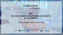 Ressources humaines : dix solutions pour attirer les talents... et les garder !