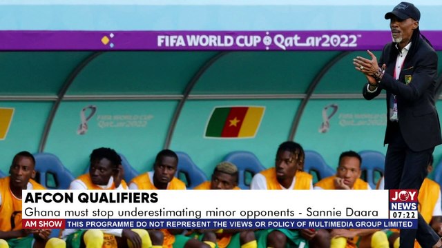AM Sports || AFCON Qualifiers: Ghana must stop underestimating minor opponents - Sannie Daara