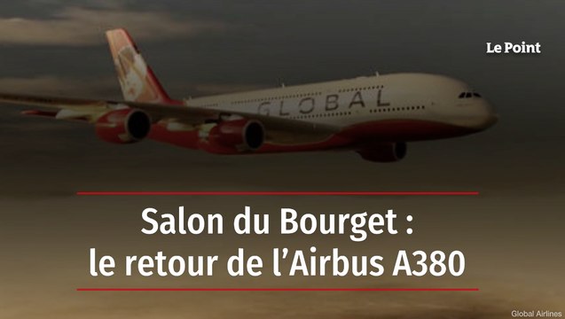 Salon du Bourget : le retour de l’Airbus A380