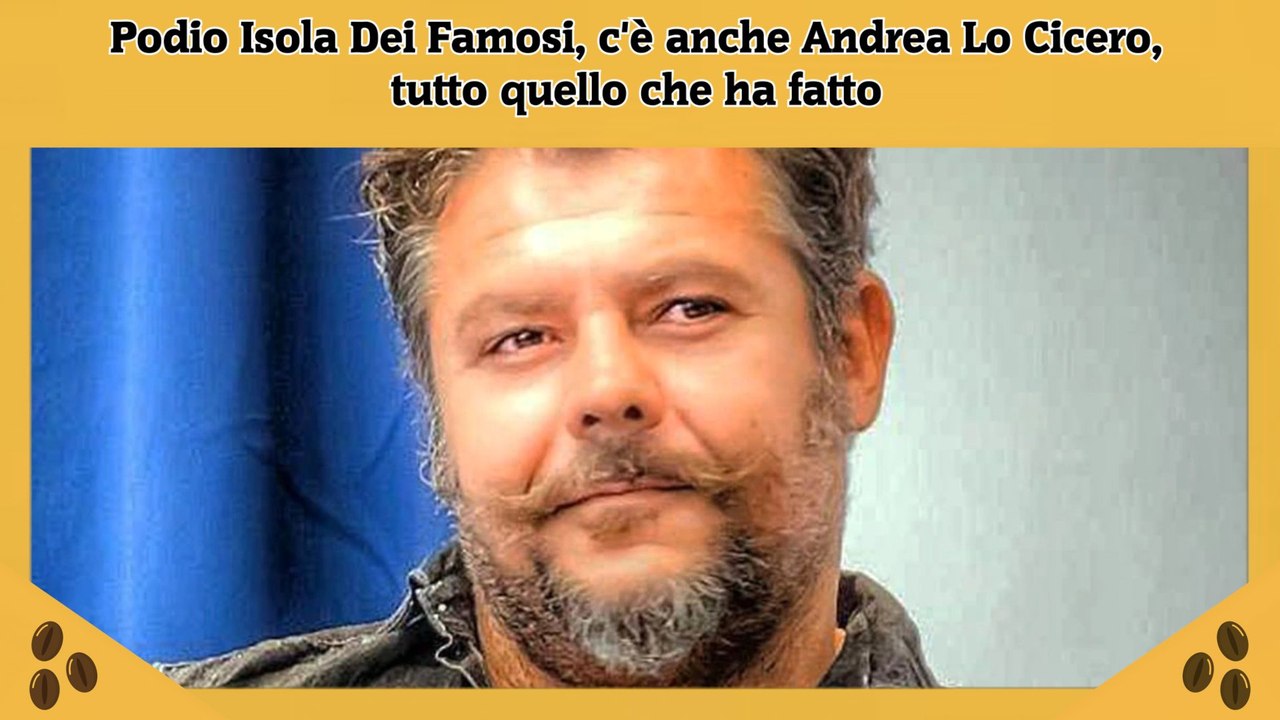 Podio Isola Dei Famosi, c'è anche Andrea Lo Cicero, tutto quello che ha fatto