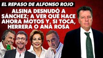 Alfonso Rojo: “Alsina desnudó a Sánchez; a ver qué hace ahora Motos y, si toca, Herrera o Ana Rosa”