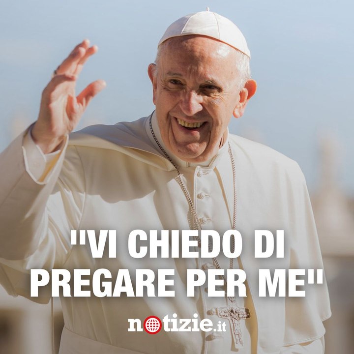 La benedizione di Papa Francesco: "Vi chiedo di pregare per me"