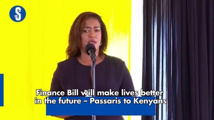 Finance Bill will make lives better in future – Passaris to Kenyans