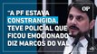Marcos do Val x Moraes: senador diz que agentes da PF 'choraram' durante apreensão