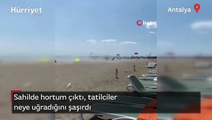Antalya'da sahilde hortum çıktı, tatilciler neye uğradığını şaşırdı