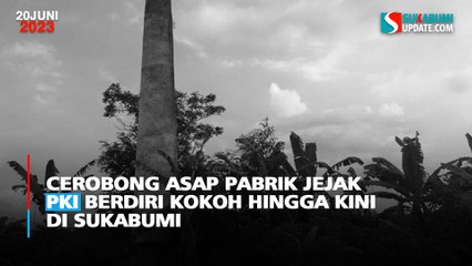 Cerobong Asap Pabrik Jejak PKI Berdiri Kokoh Hingga Kini di Sukabumi