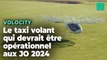 Ces taxis volants seront bien « au rendez-vous » des JO de Paris 2024