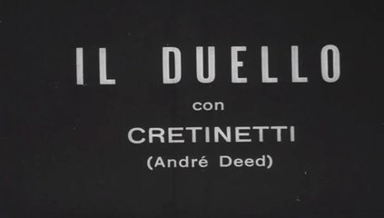 Andrè Deed [Cretinetti] - Cretinetti Cerca Il Duello del 1909