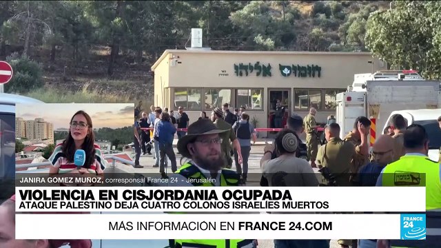 Informe desde Jerusalén: cuatro colonos israelíes muertos en ataque palestino en el área de Ramallah