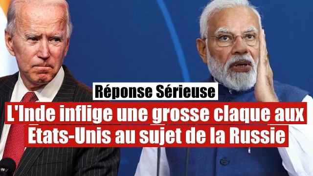 L'Inde inflige une grosse claque aux Etats-Unis sur le soutien à la Russie