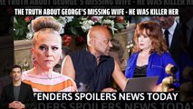 EastEnders spoilers l The truth about Georges missing wife  He was killer her