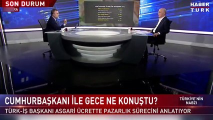 Le président de Türk-İş a parlé du contexte de sa rencontre avec le président Erdoğan：J'ai porté le nombre à 11 mille 400