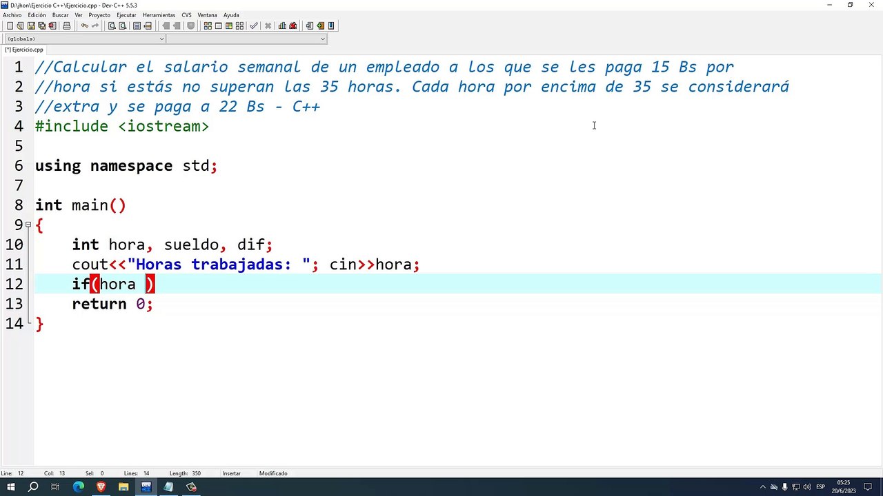 Calcular el salario semanal de un empleado a los que se les paga 15 Bs por hora si estás no superan las 35 horas. Cada hora por encima de 35 se considerará extra y se paga a 22 Bs en C++