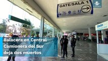 “Taka-taka y todos corrimos”, testigos narran la balacera en Central Camionera del Sur