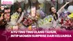 Ayu Ting Ting Ulang Tahun, Intip Momen Surprise dari Keluarga