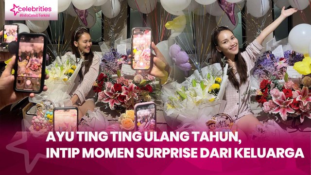 Ayu Ting Ting Ulang Tahun, Intip Momen Surprise dari Keluarga