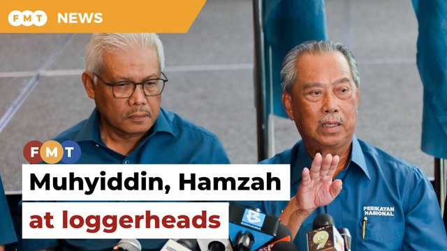 Muhyiddin, Hamzah clashing over party’s future, say sources