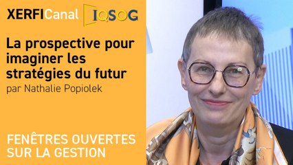 La prospective pour imaginer les stratégies du futur [Nathalie Popiolek]