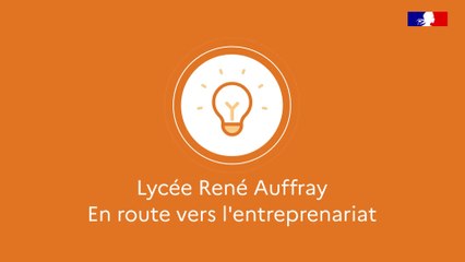 Projet CNR, en route vers l'entreprenariat - Lycée René Auffray Clichy (92)