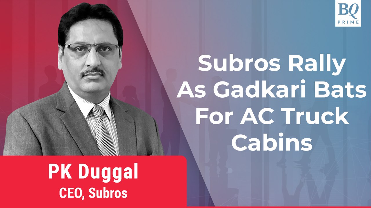 Subros Surge As Gadkari Says AC Cabins For Trucks To Be Mandatory