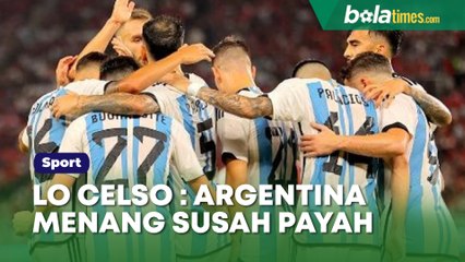 Argentina Menang Susah Payah, Giovani Lo Celso Sandingkan Timnas Indonesia dengan Australia