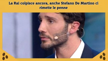 La Rai colpisce ancora, anche Stefano De Martino ci rimette le penne