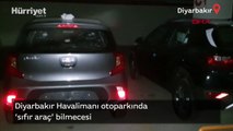 Diyarbakır Havalimanı otoparkında 'sıfır araç' bilmecesi