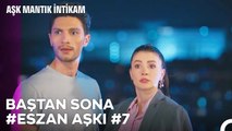 Baştan Sona Esra ve Ozan Aşkı (Part 7) - Aşk Mantık İntikam