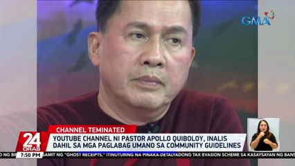 Youtube channel ni Pastor Apollo Quiboloy, inalis dahil sa mga paglabag umano sa community guidelines | 24 Oras